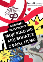 Moje kino lub mój bohater z bajki, filmu - konkurs plastyczny